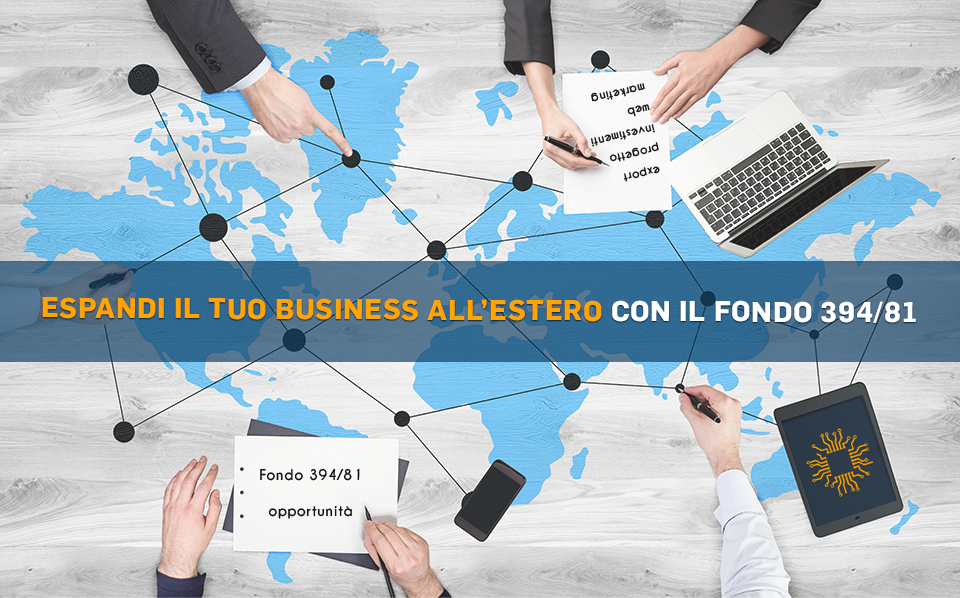 Internazionalizzazione: torna il Fondo 394/81, un assist per le imprese italiane con agevolazioni per ecommerce e transizione digitale.