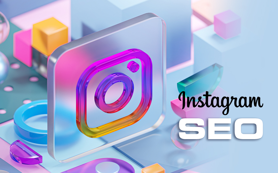 Instagram: gli elementi chiave per una strategia SEO